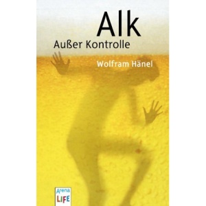 Alk. Außer Kontrolle. (LIFE).