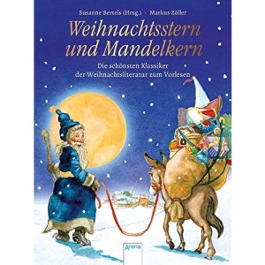 Weihnachtsstern und Mandelkern: Die schönsten Klassiker der Weihnachtsliteratur zum Vorlesen