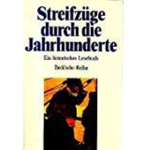 Streifzüge durch die Jahrhunderte - Ein historisches Lesebuch