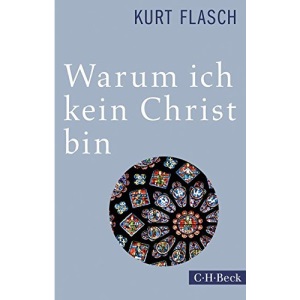 Warum ich kein Christ bin: Bericht und Argumentation