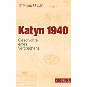 Katyn 1940: Geschichte eines Verbrechens