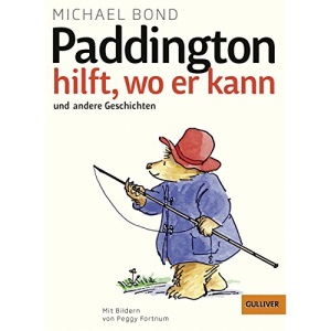 Paddington hilft, wo er kann und andere Geschichten: Mit Bildern von Peggy Fortnum