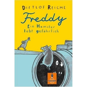 Freddy. Ein Hamster lebt gefährlich.