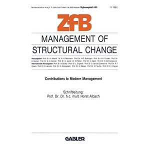 Management of Structural Change: Contributions to Modern Management (Zeitschrift für Betriebswirtschaft)