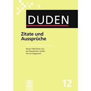 Der Duden in 12 Banden: 12 - Zitate und Ausspruche