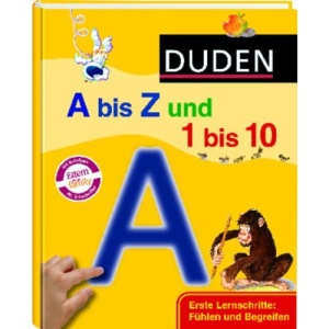 Duden A bis Z und 1 bis 10: Erste Lernschritte: Fühlen und Begreifen