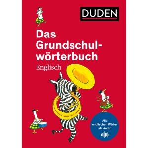 Das Grundschulwörterbuch Englisch: von A bis Z. Mit 4000 Stichwörtern. Von Grundschullehrerinnen entwickelt. Alle englischen Wörter auch als Audio
