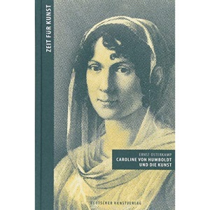 Caroline von Humboldt und die Kunst (Zeit für Kunst)