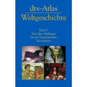 Dtv-Atlas Weltgeschichte: Von den Anfängen bis zur Französischen Revolution: 1