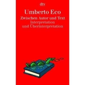 Zwischen Autor und Text.: Interpretation und Überinterpretation