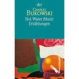Hot Water Music: Erzählungen: German Language Ed