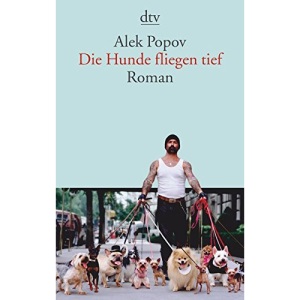 Die Hunde fliegen tief: Roman