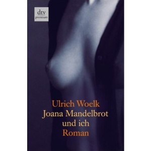 Joana Mandelbrot und ich: Roman