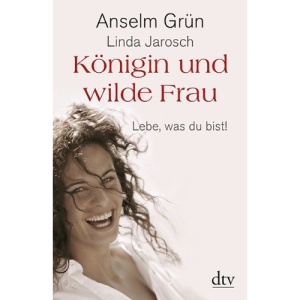 Königin und wilde Frau: Lebe, was du bist!