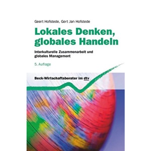 Lokales Denken, globales Handeln: Interkulturelle Zusammenarbeit und globales Management