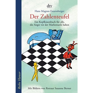 Der Zahlenteufel.: Ein Kopfkissenbuch für alle, die Angst vor der Mathematik haben