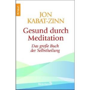 Gesund durch Meditation: Das große Buch der Selbstheilung