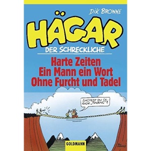 Hägar der Schreckliche. Harte Zeiten / Ein Mann ein Wort / Ohne Furcht und Tadel.