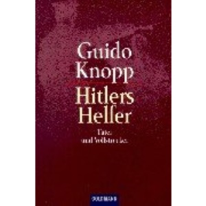 Hitlers Helfer.: Täter und Vollstrecker