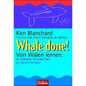 Whale done! - Von Walen lernen: So motivieren Sie jedes Team zu Spitzenleistungen