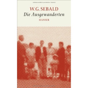 Die Ausgewanderten: Vier lange Erzählungen