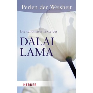 Perlen der Weisheit - Die schönsten Texte von Dalai Lama
