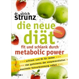 Die neue Diät: Fit und schlank durch Metabolic Power