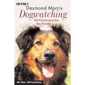 Dogwatching.: Die Körpersprache des Hundes