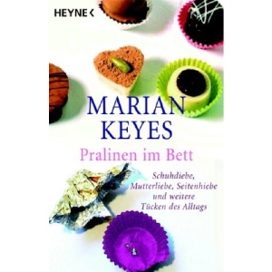 Pralinen im Bett: Schuhdiebe, Mutterliebe, Seitenhiebe und weitere Tücken des Alltags