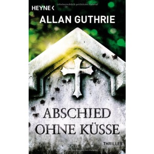 Abschied ohne Küsse: Thriller
