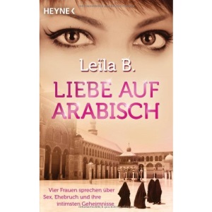 Liebe auf Arabisch: Vier Frauen sprechen über Sex, Ehebruch und ihre intimsten Geheimnisse