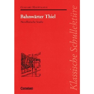 Bahnwärter Thiel. Mit Materialien.