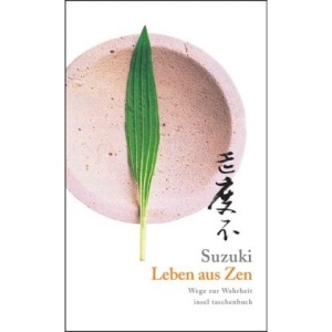 Leben aus Zen.: Wege zur Wahrheit