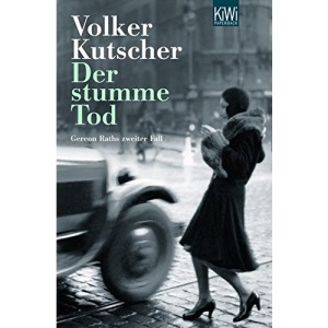 Der stumme Tod: Gereon Raths zweiter Fall