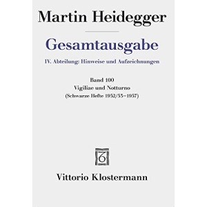 Vigiliae Und Notturno: (schwarze Hefte 1952/53 Bis 1957): 100 (Martin Heidegger Gesamtausgabe)