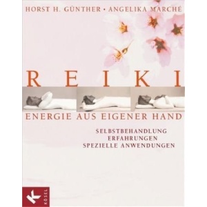 Reiki - Energie aus eigener Hand: Selbstbehandlung, Erfahrungen, spezielle Anwendungen