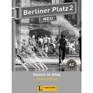 Berliner Platz 2 NEU. Intensivtrainer 2: Deutsch im Alltag