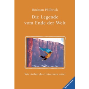 Die Legende vom Ende der Welt: Wie Artur das Universum rettet