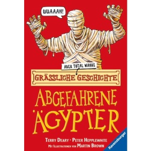 Grässliche - aber total wahre - Geschichte. Abgefahrene Ägypter