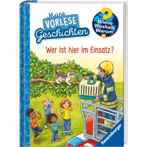 Wieso? Weshalb? Warum? Meine Vorlesegeschichten, Band 3 - Wer ist hier im Einsatz?