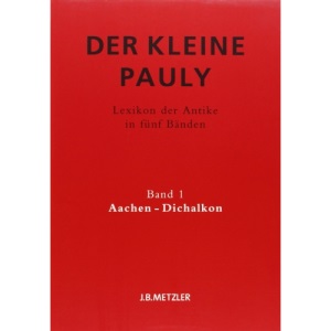 Der Kleine Pauly: Lexikon der Antike in fünf Bänden