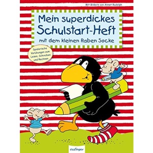 Der kleine Rabe Socke: Mein superdickes Schulstart-Heft mit dem kleinen Raben Socke