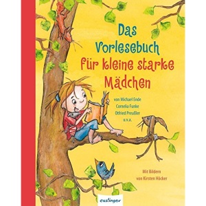 Das Vorlesebuch für kleine starke Mädchen