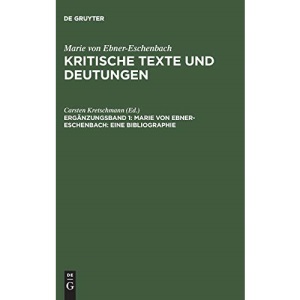 Kritische Texte und Deutungen, Ergänzungsband 1, Marie von Ebner-Eschenbach: Eine Bibliographie