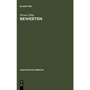 Bewerten: Sprechakttypen der bewertenden Rede: 115 (Linguistische Arbeiten, 115)