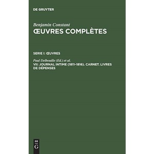 Œuvres complètes, VII, Journal intime (1811-1816). Carnet. Livres de dépenses (Deuxieme Periode (1800-1813))