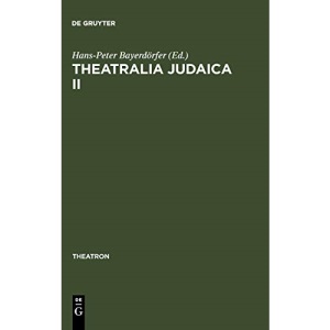 Theatralia Judaica II: Nach der Shoah. Israelisch-deutsche Theaterbeziehungen seit 1949: After the Shoah - Israeli-German Theatre Relations Since 1949 (Theatron, 17)