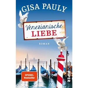 Venezianische Liebe: Roman