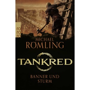 Tankred: Banner und Sturm: Historischer Roman