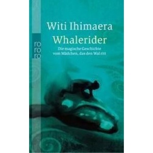 Whalerider.: Die magische Geschichte vom Mädchen, das den Wal ritt
